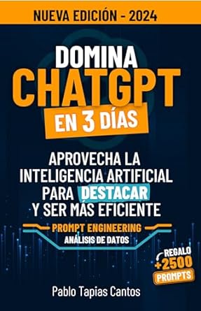 DOMINA CHATGPT EN 3 DÁAS: Aprovecha La Inteligencia Artificial Para Destacar Y Ser Más Eficiente - 2024 Actulizado