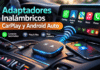 Adaptadores Inalámbricos CarPlay y Android Auto